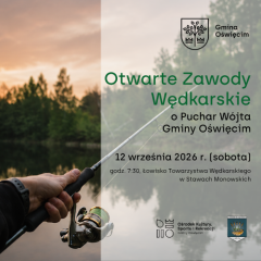 IX Otwarte Zawody Wędkarskie o Puchar Wójta Gminy Oświęcim